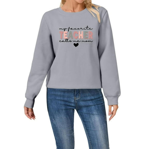 Clothing! Yajing Oversized Sweatshirt for Women Sweatshirt for Women My Favorite Teacher Call Me Mom Fleece Sweatshirt Funny Teacher Life Crewneck Pullover Tops L Gray