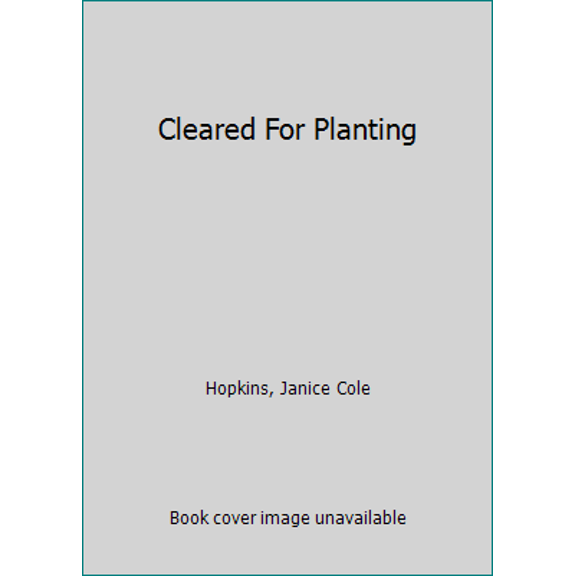 Pre-Owned Cleared For Planting (Paperback) 1620205041 9781620205044