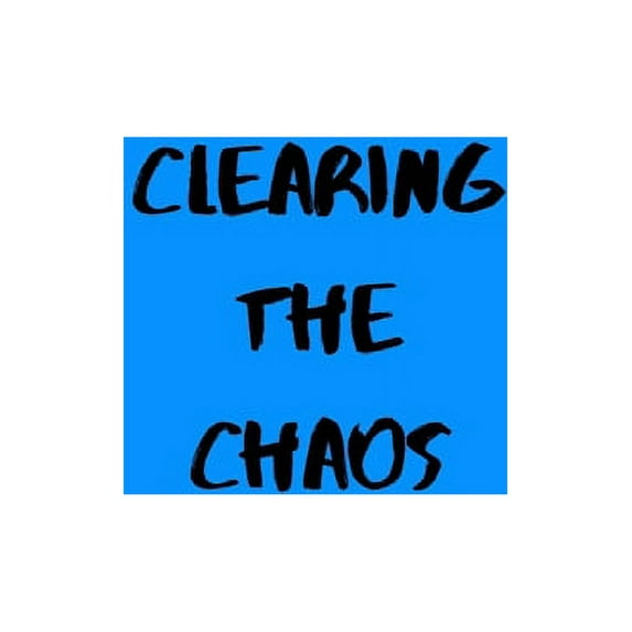 Clearing the Chaos, (Paperback)
