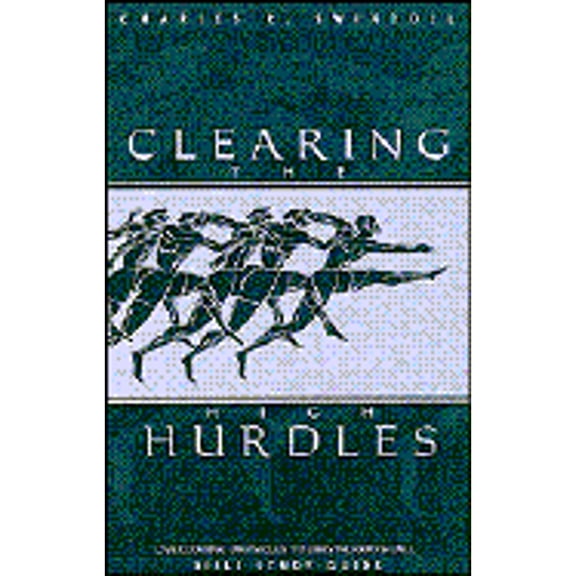 Pre-Owned Clearing the High Hurdles: Overcoming Obstacles to Obeying God's Call (Swindoll Bible Study Guides) (Paperback) 0849986524 9780849986529