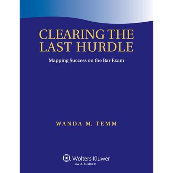 Pre-Owned Clearing the Last Hurdle: Mapping Success on the Bar Exam (Paperback) 1454850027 9781454850021