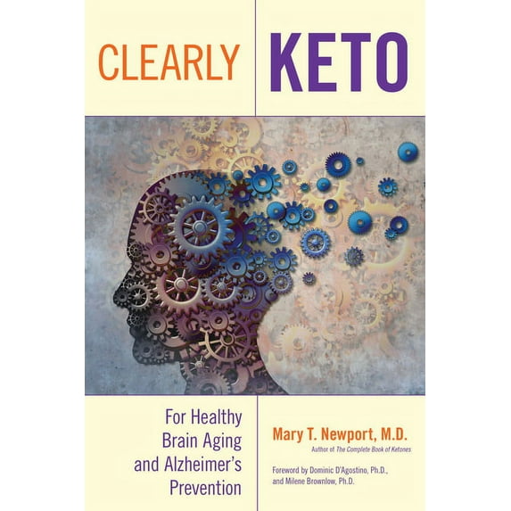 Clearly Keto: For Healthy Brain Aging and Alzheimer's Prevention, (Hardcover)