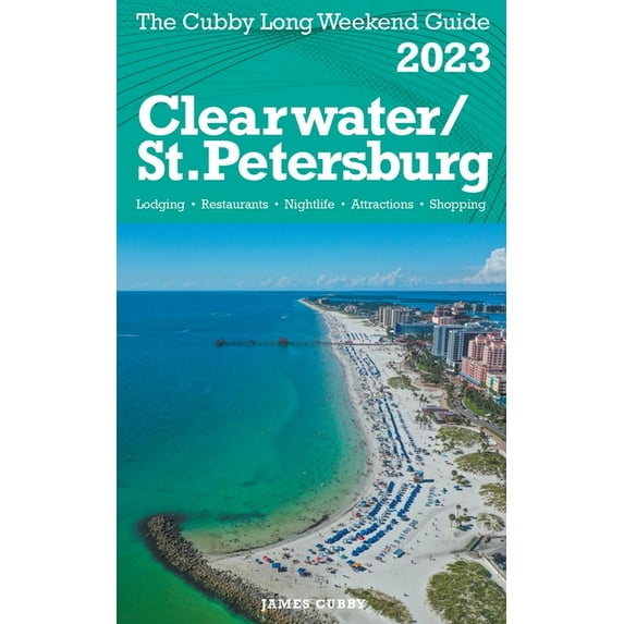 Clearwater / St.Petersburg - The Cubby 2023 Long Weekend Guide, (Paperback)