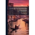 thumbnail image 1 of Clef De La Grammaire Italienne, (Paperback), 1 of 1