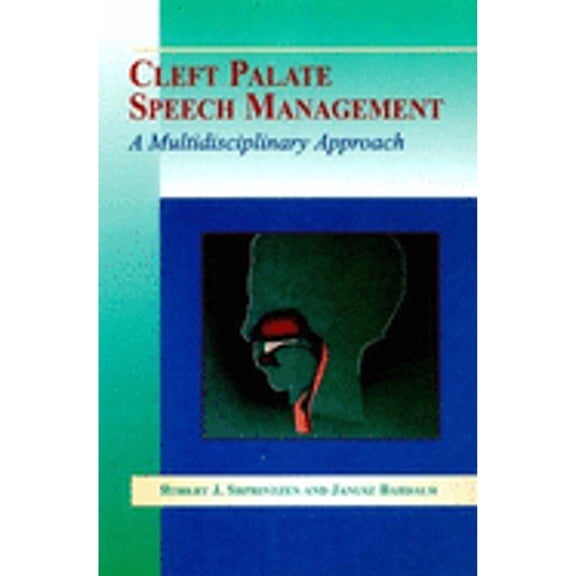 Pre-Owned Cleft Palate Speech Management: A Multidisciplinary Approach (Hardcover) 0801664470 9780801664472