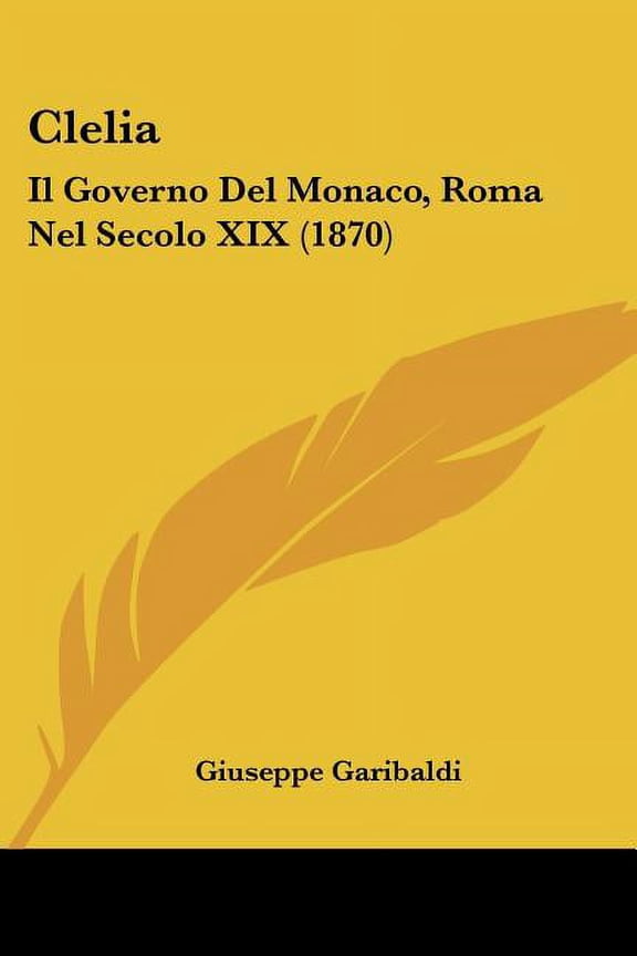 Clelia : Il Governo Del Monaco, Roma Nel Secolo XIX (1870) (Paperback)