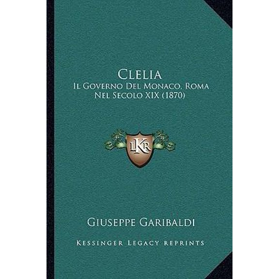 Clelia: Il Governo del Monaco, Roma Nel Secolo XIX (1870) Paperback
