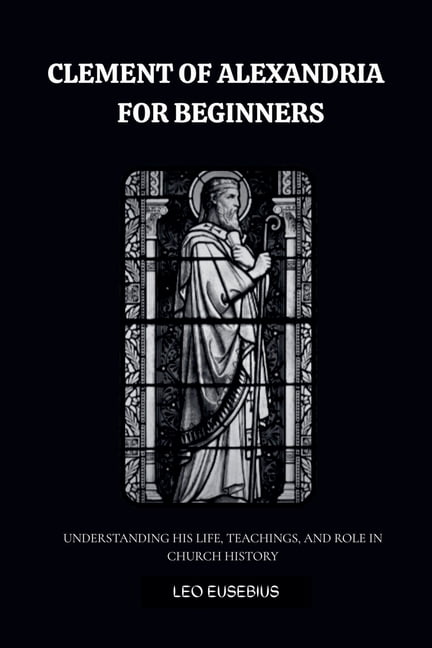 Clement Of Alexandria For Beginners, (Paperback)