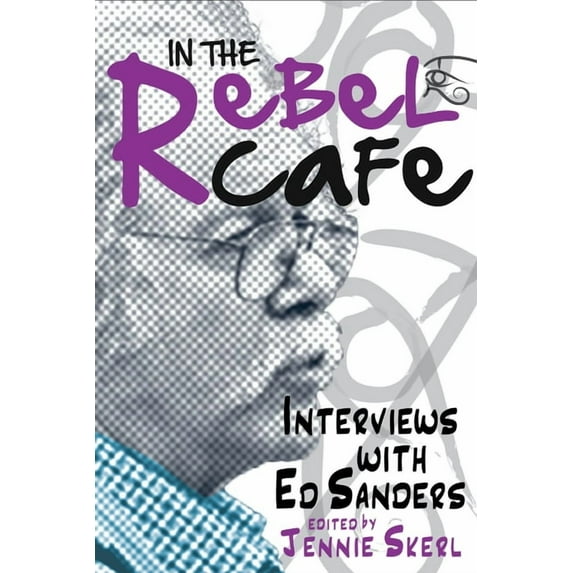Clemson University Press: Beat Studies In the Rebel Cafe: Interviews with Ed Sanders, (Hardcover)