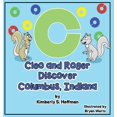 thumbnail image 1 of Cleo and Roger: Cleo and Roger Discover Columbus, Indiana (Hardcover), 1 of 1