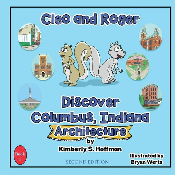 Cleo and Roger Discover Columbus, Indian Cleo and Roger Discover Columbus, Indiana - Architecture, Book 1, (Paperback)