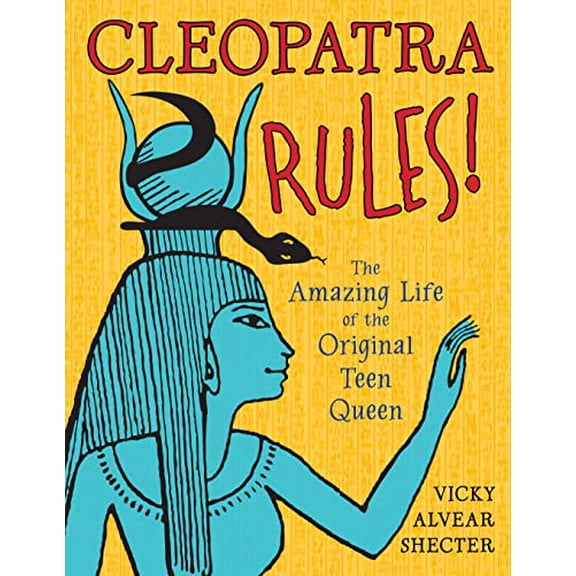 Pre-Owned Cleopatra Rules! : The Amazing Life of the Original Teen Queen 9781620910320 Used