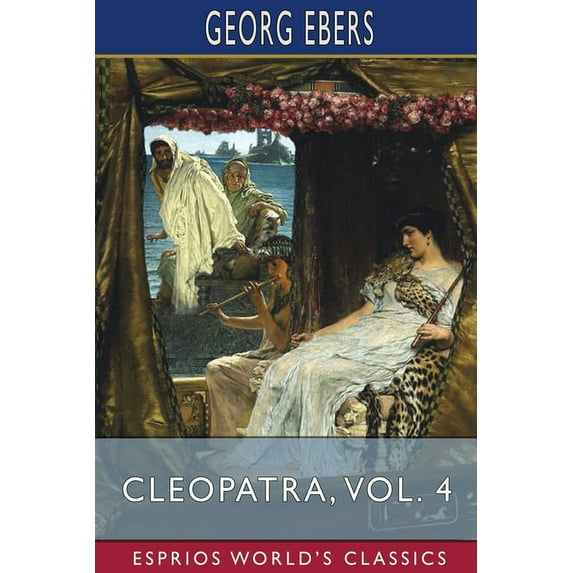 Cleopatra, Vol. 4 (Esprios Classics): Translated by Mary J. Safford (Paperback)
