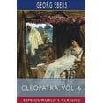 thumbnail image 1 of Cleopatra, Vol. 6 (Esprios Classics): Translated by Mary J. Safford (Paperback), 1 of 1