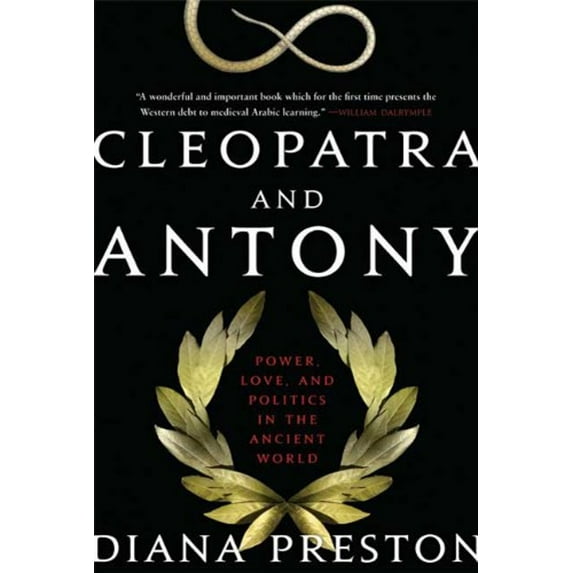 Pre-Owned Cleopatra and Antony: Power, Love, and Politics in the Ancient World (Paperback) 080271059X 9780802710598