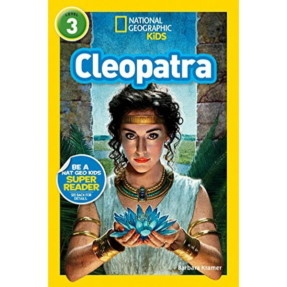 Pre-Owned Cleopatra (National Geographic Kids Readers, Level 3) (Paperback) 1426321376 9781426321375