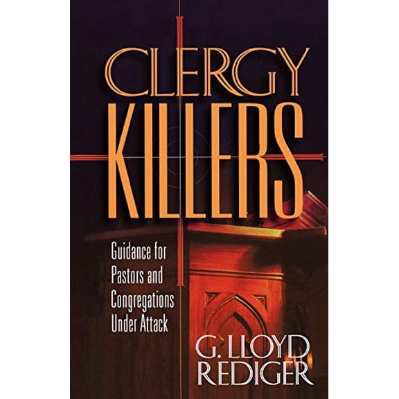 Pre-Owned Clergy Killers: Guidance for Pastors and Congregations Under Attack (Paperback) 0664257534 9780664257538