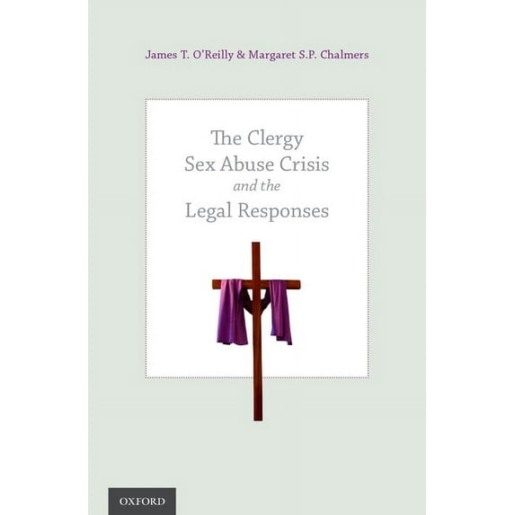 Clergy Sex Abuse Crisis and the Legal Responses, (Hardcover)