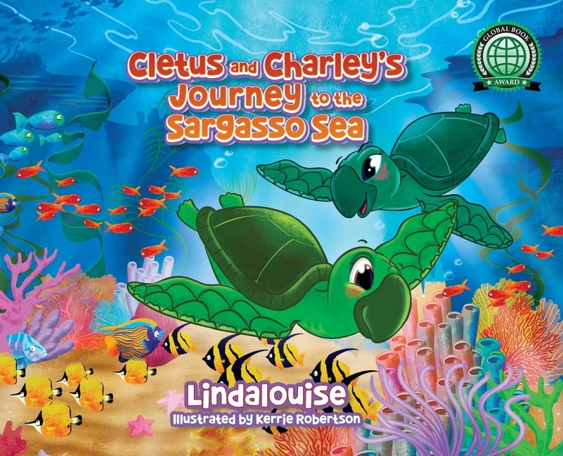 Cletus and Charley's Journey to the Sargasso Sea: Book 2 of the Cletus the Little Loggerhead Turtle Series, (Hardcover)