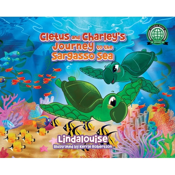 Cletus and Charley's Journey to the Sargasso Sea: Book 2 of the Cletus the Little Loggerhead Turtle Series, (Hardcover)