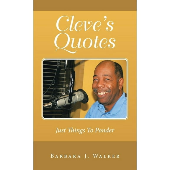 Cleve's Quotes: Just Things to Ponder (Hardcover)