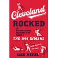 thumbnail image 1 of Cleveland Rocked : The Personalities, Sluggers, and Magic of the 1995 Indians (Hardcover), 1 of 1