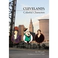 thumbnail image 1 of Cleveland's Colorful Characters, (Hardcover), 1 of 1