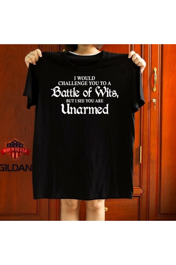 Clever Battle Of Wits Tee Featuring Funny Quote Quick Thinker Graphic Tee,for unisex up to 5XL