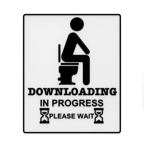 Clever Contraption Funny Sign | Downloading in Progress, Please Wait Black and White
