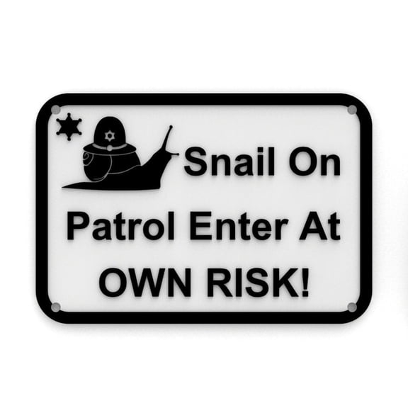 Clever Contraption Funny Sign | Snail on Patrol - Enter at Own Risk - Black & White