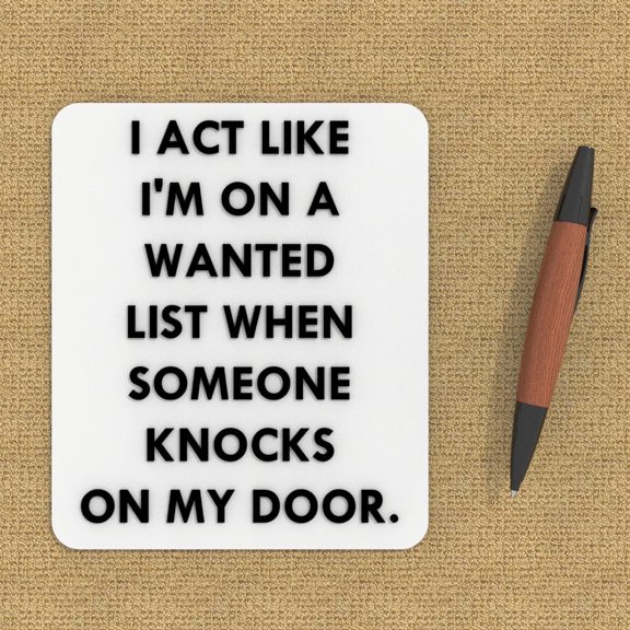 | Funny Sign - Youd Think I Was Wanted for Murder the Way I React to Knocks | Wall Decor (White, Black)