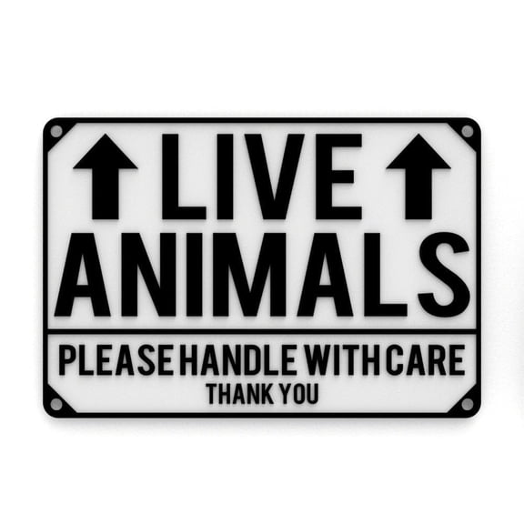 Sign | Live Animals - Please Handle with Care