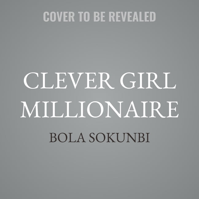 Clever Girl Millionaire: A Guide to Redefining What's Possible, Turning Ambitions Into Actions, and Dreams Into Millions, (Audiobook)