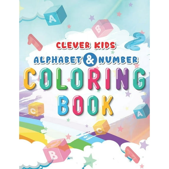 Clever Kids Alphabet And Number Coloring Book: Big Activity Alphabet And Number Coloring Workbook For Toddlers & Kids (Paperback)