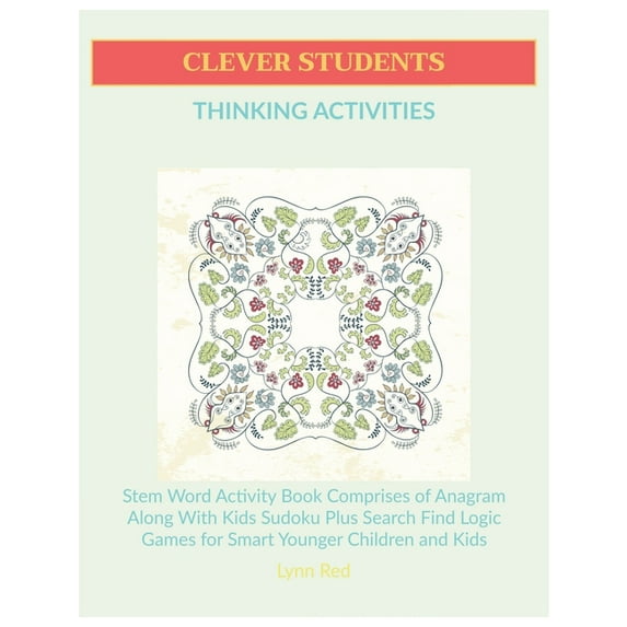 Clever Students Thinking Activities: Stem Word Activity Book Comprises of Anagram Along With Kids Sudoku Plus Search Fin, (Paperback)
