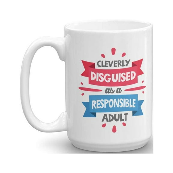 Cleverly Disguised As A Responsible Adult Coffee & Tea Gift Mug, Kitchen Utensils & Items, Funny Decoration & Accessories For Young Adult Men & Women (15oz)