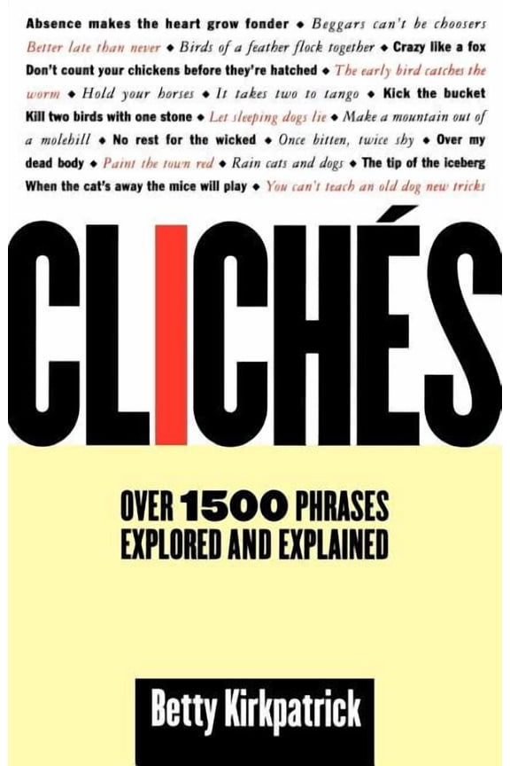 Cliches: Over 1500 Phrases Explored and Explained, (Paperback)