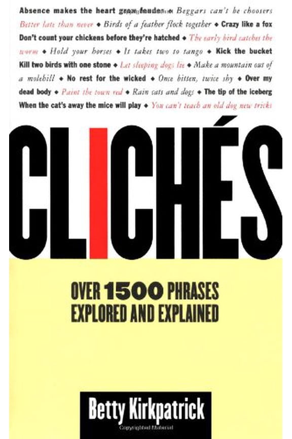 Pre-Owned Cliches: Over 1500 Phrases Explored and Explained (Hardcover) 0312154941 9780312154943