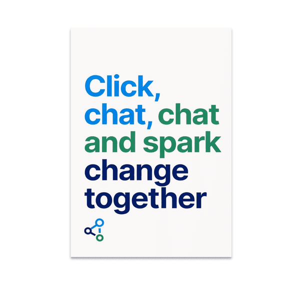 Click, Chat, and Spark Change Together - Virtual Event Enthusiast - 13x19 Poster Print