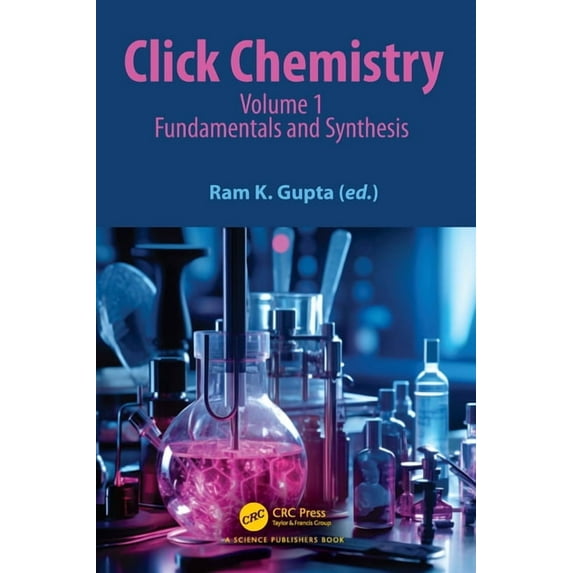 Click Chemistry: Volume 1: Fundamentals and Synthesis, (Hardcover)
