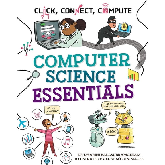 Dharini Balasubramaniam Click, Connect, Compute: Computer Science Essentials (Hardcover)