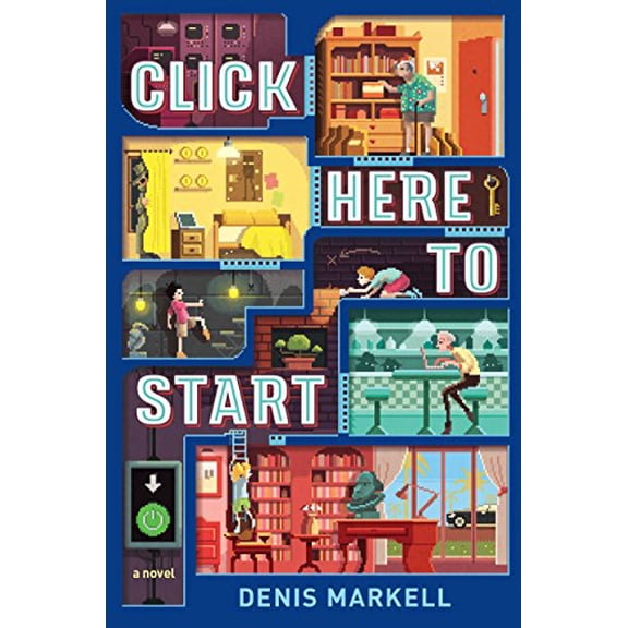 Pre-Owned Click Here to Start (A Novel) (Hardcover) 1101931876 9781101931875