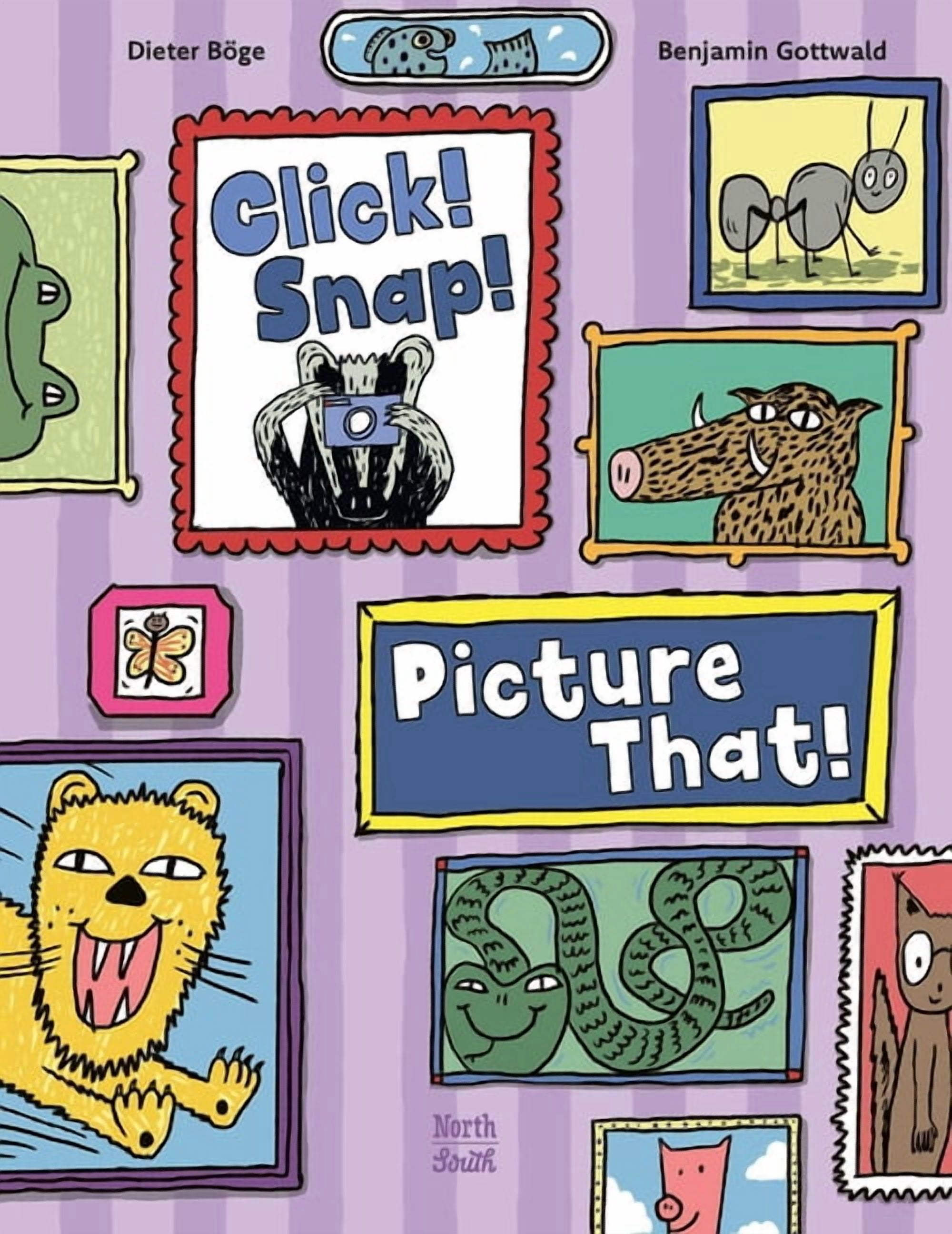 Click! Snap! Picture That!, (Hardcover)