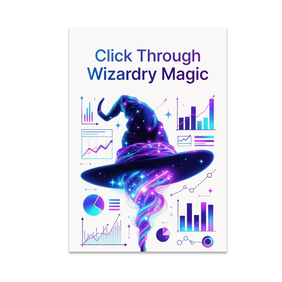 Click Through Wizardry Magic Poster - Marketing Enthusiast - 13x19 Poster Print
