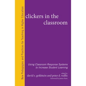 Pre-Owned Clickers in the Classroom: Using Classroom Response Systems to Increase Student Learning (Hardcover) by David S. Goldstein, Peter D. Wallis