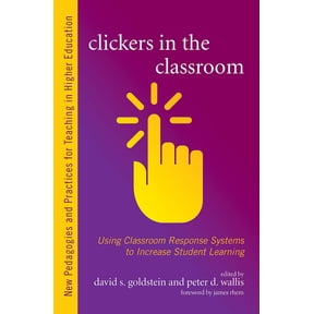 Clickers in the Classroom: Using Classroom Response Systems to Increase Student Learning, (Paperback)