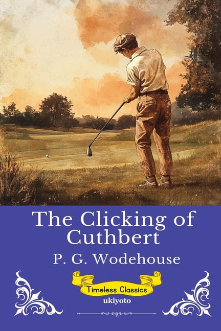 The Clicking of Cuthbert Timeless Classics, (Paperback) - Walmart.com
