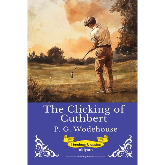 The Clicking of Cuthbert Timeless Classics, (Paperback)