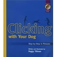 thumbnail image 1 of Pre-Owned Clicking with Your Dog : Step-by-Step in Pictures (Paperback) 9781890948085, 1 of 1