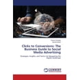 thumbnail image 1 of Clicks to Conversions: The Business Guide to Social Media Advertising, (Paperback), 1 of 1